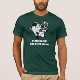 T-shirt Plantez les graines et chantez les chansons -