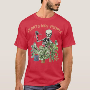 T-shirt Plants Not People Skeleton 