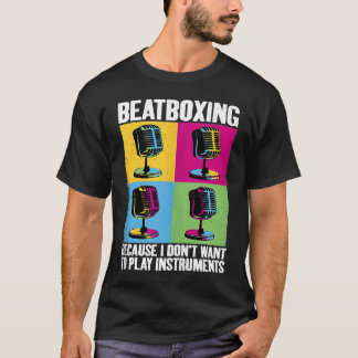 T-shirt Play Instruments Beatbox Beatboxing Beatboxer Musi