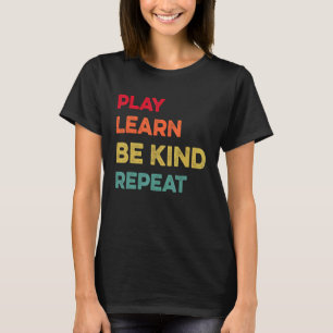 T-shirt Play Learn Be Kinder Repeat Unity Day No Bullies
