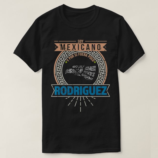 T-shirt Playera Soy Meicano y por si fuera poco Rodriguez  (Design devant)