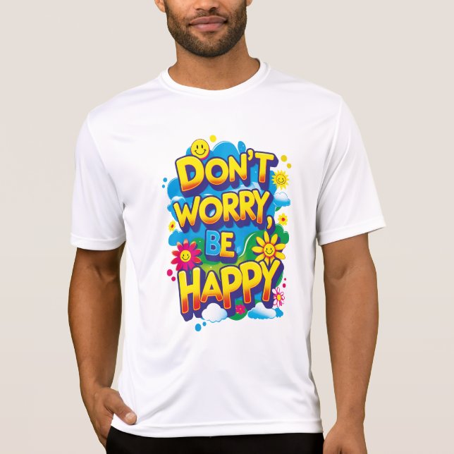 T-shirt Playera Sport-Tek Don't Worry, Be Happy (Devant)