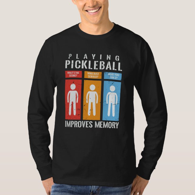 T-shirt Playing Pickleball Improves Memory Pickleball Play (Devant)