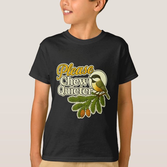 T-shirt Please Chew Quieter Bird Nature, Birding Joke, Nat (Devant)