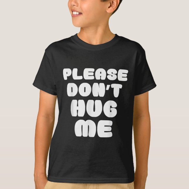 T-shirt Please Don't Hug Me Funny  (Devant)