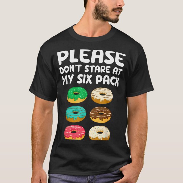 T-shirt Please Don't Stare At My Six Pack Donuts Abs Funny (Devant)