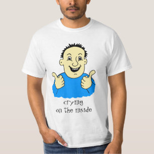 T-shirt Pleurer sur l'homme heureux de l'intérieur