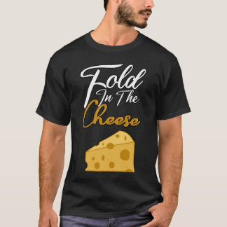 T-shirt plier dans le fromage