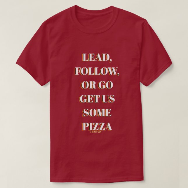 T-shirt Plomb, Suivre, Ou - Une Chemise MisterP (Design devant)