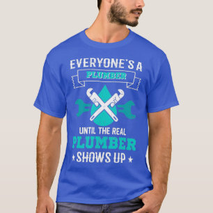 T-shirt Plomber amusant s Plumbing Everyones A Plumber