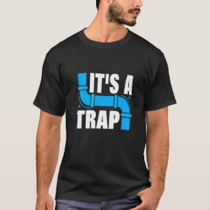T-shirt Plomber C'est un piège Plumber Plumber Pipe Handym
