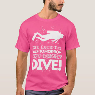 T-shirt Plongée Comme Votre Dernier Plongée Plongée Fanati