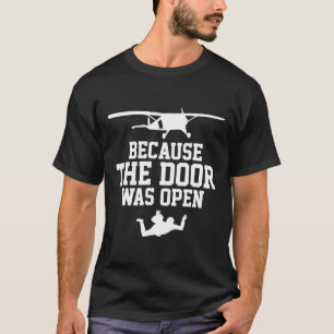 T-shirt Plongée en parachute parce que la porte était ouve