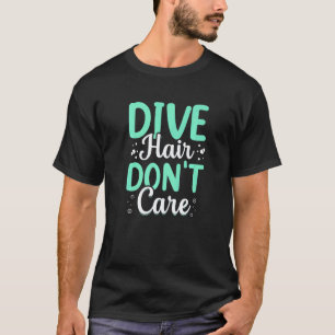 T-shirt Plongée Incroyable Cheveux N'ont Pas D'importance 