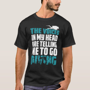 T-shirt Plongée - La Voix Me Dit D'Aller Plonger