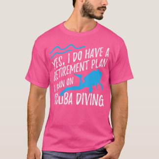T-shirt Plongée Scuba Retraités Oui J'Ai Un Pl De Retraite
