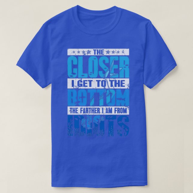T-shirt Plongée Sous-Marine Plus Je Me Rapproche Au Fond D (Design devant)