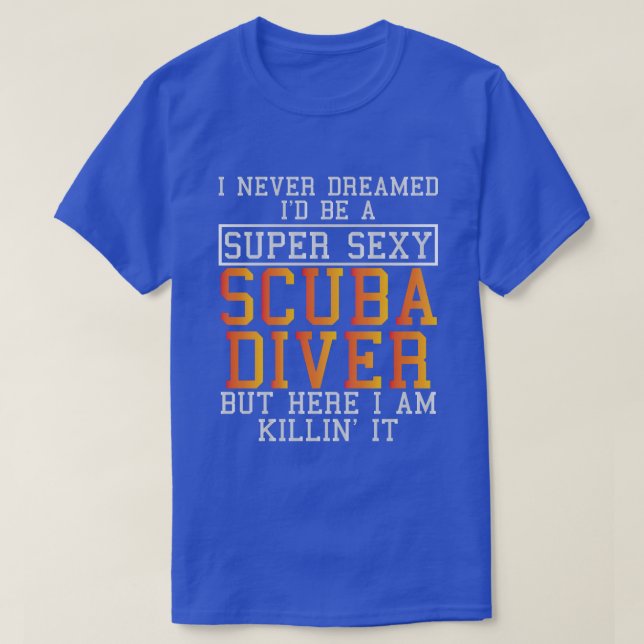 T-shirt Plongeur Scuba Jamais rêvé Drôle Snorkeling (Design devant)