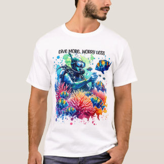 T-shirt Plongez plus, inquiétez-vous moins
