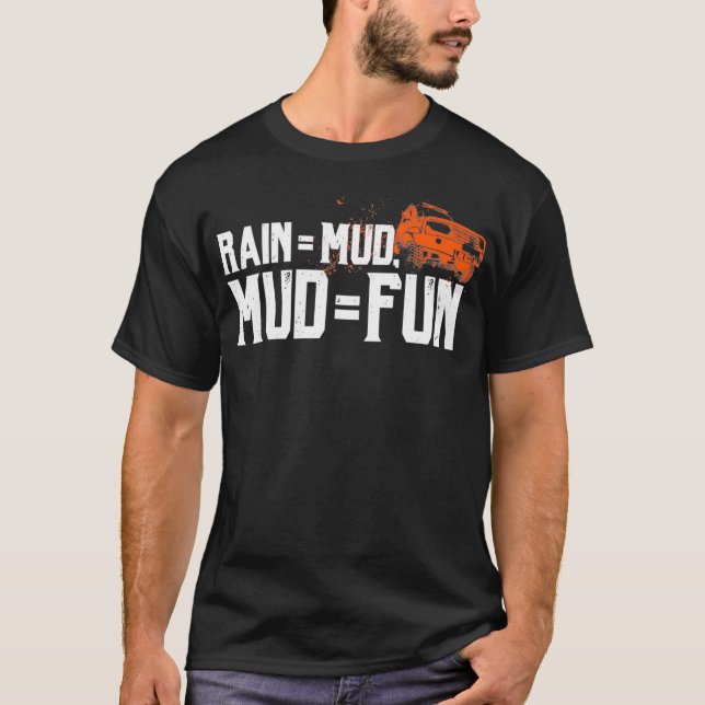 T-shirt Pluie Boue Dons Amusants pour Mud Racing Drôle Mud (Devant)