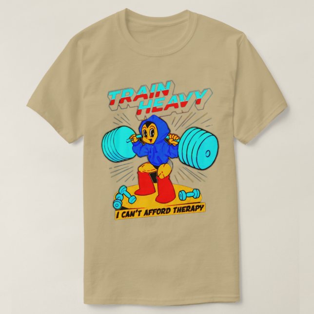 T-shirt Pluie Lourde Je ne peux pas Afford herapy Bodybuil (Design devant)