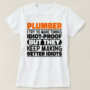 T-shirt Plumber J'Essaie De Rendre Les Choses Drôle Dit Pl