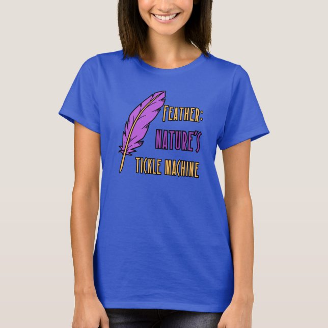 T-shirt Plume : La machine à chatouiller de la nature (Devant)