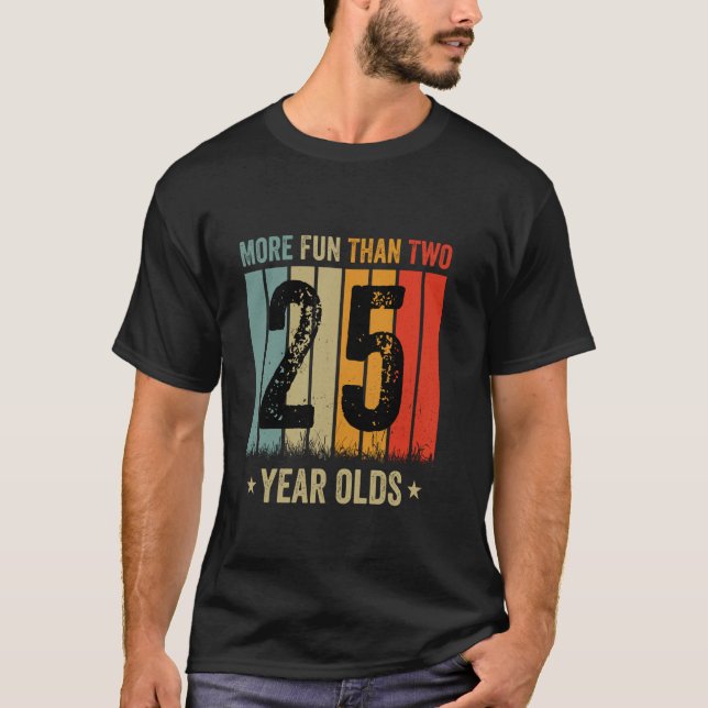 T-shirt Plus Amusant Que Deux Vingt-Cinq Ans (Devant)