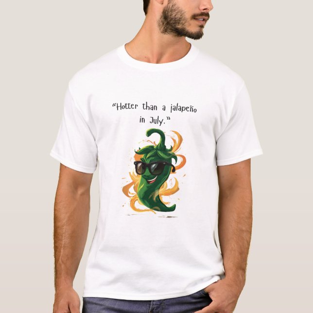 T-shirt "Plus chaud qu'un Jalapeño en juillet" Funny Chili (Devant)