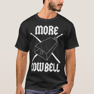 T-shirt Plus Cowbell Drummer Graphic Funny Classic Rock Te