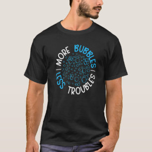 T-shirt Plus de bulles Moins de problèmes Boite de savon S