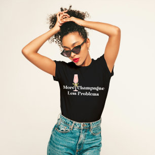 T-shirt "Plus de champagne, moins de problèmes" Fun Party