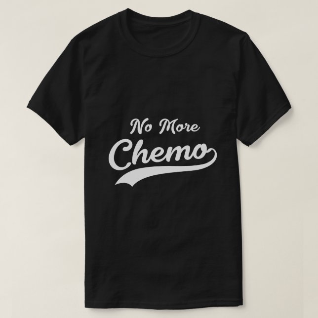 T-shirt Plus de Chemo | Survivant du cancer | Style rétro (Design devant)