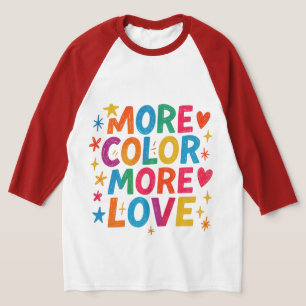 T-shirt Plus de couleur, plus d'amour, typographie arc-en-