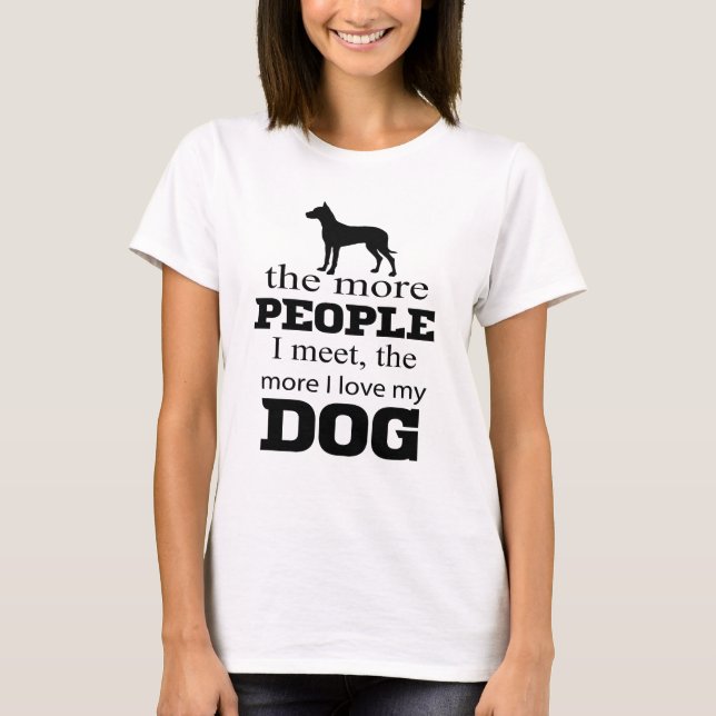 T-shirt Plus de gens je rencontre plus j'aime mon chien T- (Devant)