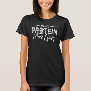 T-shirt Plus de protéines Plus de gains Protein Workou Whe