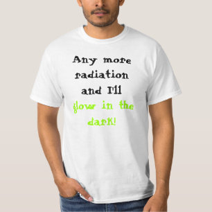 T-shirt Plus de rayonnement et de moi rougeoierons dans