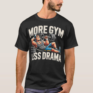 T-shirt Plus De Salle De Sport Moins De Drame - Gym Drôle