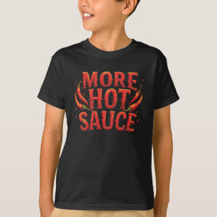 T-shirt Plus de sauce chaude chili épicé amoureux des alim