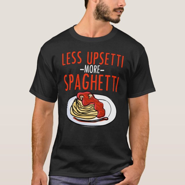 T-shirt Plus de spaghetti moins d'Upsetti - Italien de (Devant)