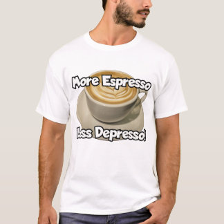 T-shirt Plus D'Espresso, Moins De Dépresso