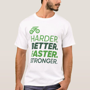 T-shirt Plus dur. Mieux. Plus vite. Plus fort