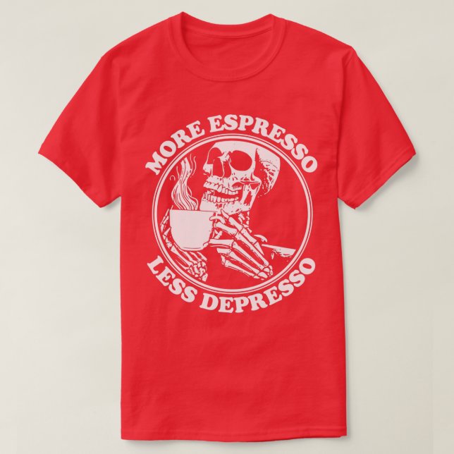 T-SHIRT PLUS ESPRESSO MOINS DEPRESSO 5 (Design devant)