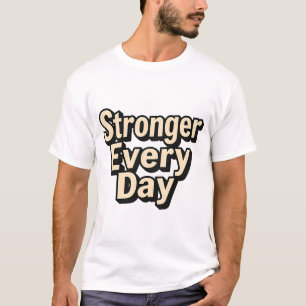 T-shirt Plus fort chaque jour Tiré 3D Typographie