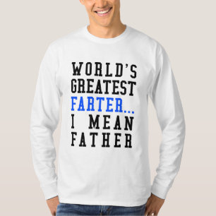 T-shirt Plus grand Farter du monde. Je veux dire le père