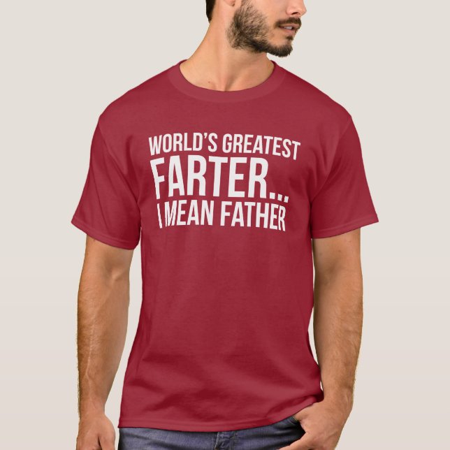 T-shirt Plus grand Farter du monde… Je veux dire le père (Devant)