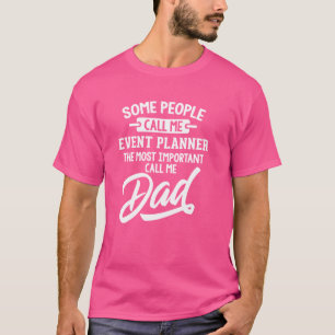 T-shirt Plus important Planificateur d'événements Papa Cad