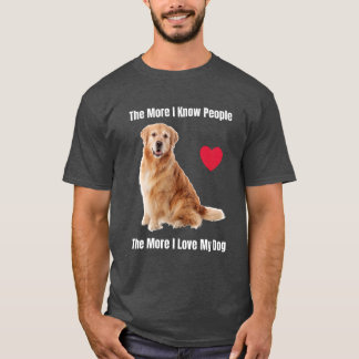 T-shirt Plus Je Connais Les Gens, Plus J'Aime Mon Goldie