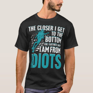 T-shirt Plus Je Me Rapproche Du Fond, Plus Je Suis Lo