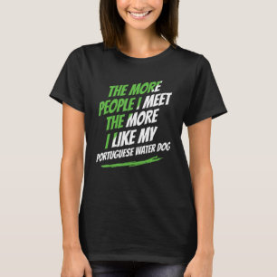 T-shirt Plus je rencontre de gens amusants de chien d'eau 